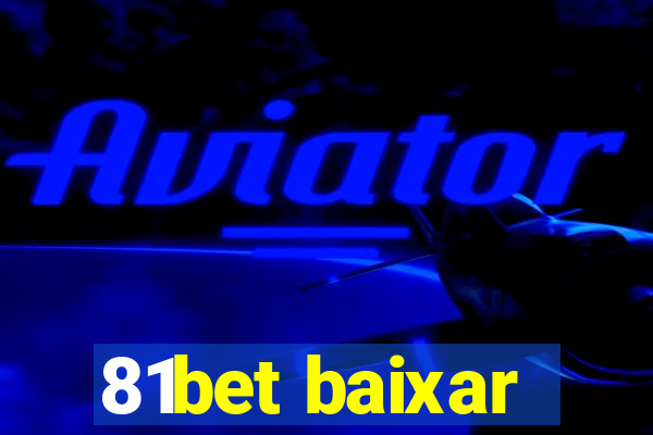 81bet baixar